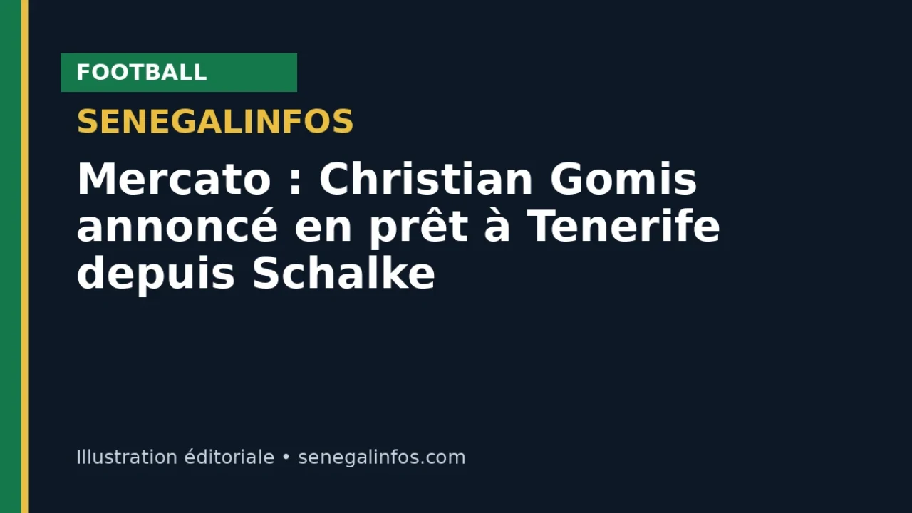 Mercato : Christian Gomis annoncé en prêt à Tenerife depuis Schalke