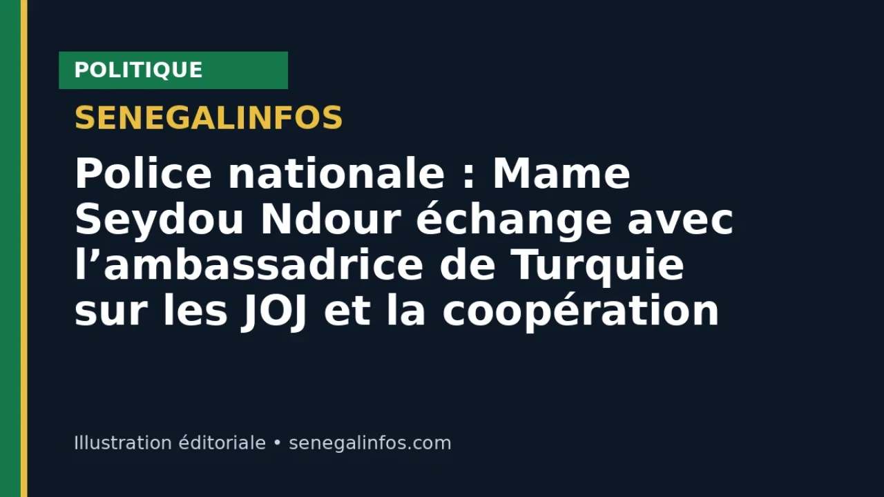 Police nationale : Mame Seydou Ndour échange avec l’ambassadrice de Turquie sur les JOJ et la coopération