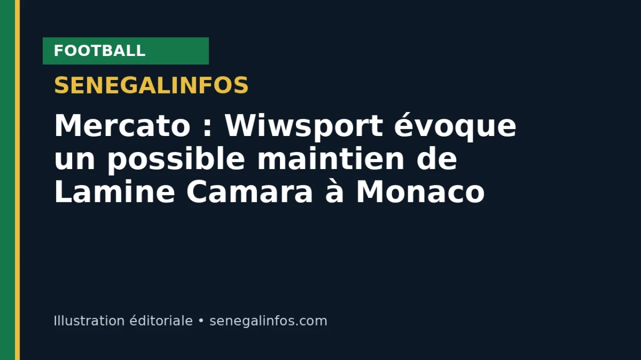 Mercato : Wiwsport évoque un possible maintien de Lamine Camara à Monaco